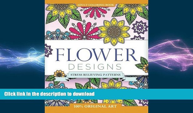 FAVORITE BOOK Adult Coloring Book Flower Designs: Stress Relieving Patterns (Mix Books Adult