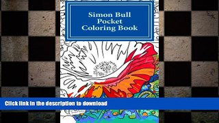 READ  Simon Bull Pocket Coloring Book: Volume I Flowers (Simon Bull Pocket Coloring Books)