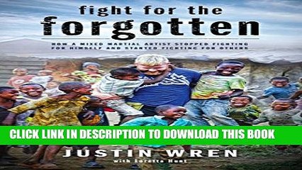 [PDF] Fight for the Forgotten: How a Mixed Martial Artist Stopped Fighting for Himself and Started