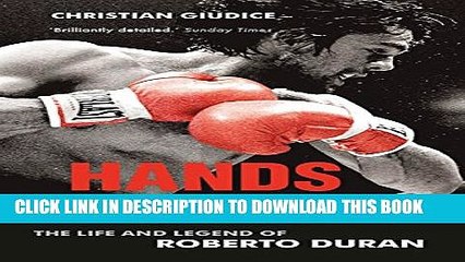 [PDF] Hands of Stone: The Life and Legend of Roberto Duran Full Online