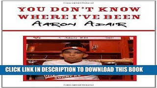 [PDF] You Don t Know Where I ve Been Full Online