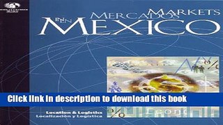 Read Markets in Mexico:  Location and Logistics  Ebook Free