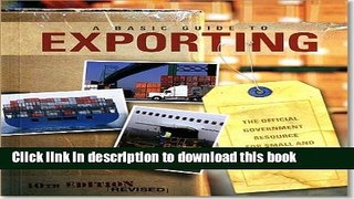 Read Basic Guide to Exporting: The Official Government Resource for Small and Medium-Sized