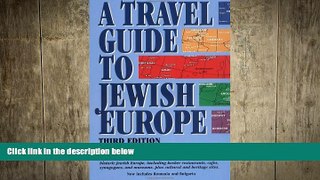FREE PDF  Travel Guide to Jewish Europe, A: Third Edition  FREE BOOOK ONLINE