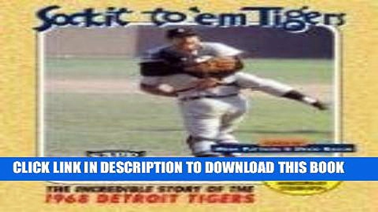 [PDF] Sock It to  Em Tigers: The Incredible Story of the 1968 Detroit Tigers Full Colection