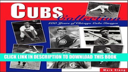 [PDF] Cubs Collection: 100 Years of Chicago Cubs Images Popular Online[PDF] Cubs Collection: 100