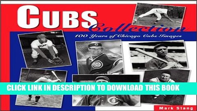 [PDF] Cubs Collection: 100 Years of Chicago Cubs Images Popular Online[PDF] Cubs Collection: 100