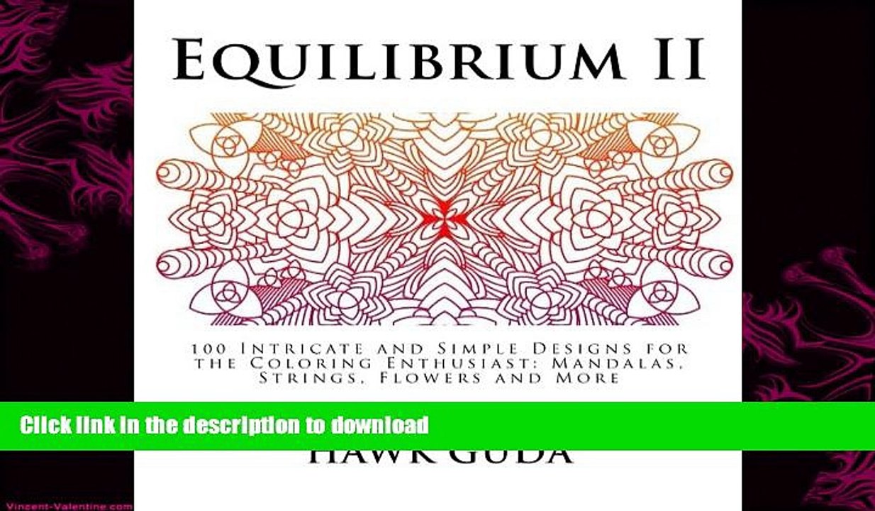 READ BOOK  Equilibrium II: 100 Intricate and Simple Designs for the Coloring Enthusiast: