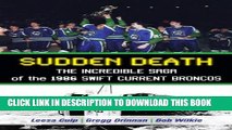 [PDF] Sudden Death: The Incredible Saga of the 1986 Swift Current Broncos Full Online