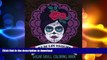FAVORITE BOOK  Dia De Los Muertos: Sugar Skull Coloring Book: Unique Gifts For Women   Unique