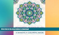 READ BOOK  Mindful Mandalas: A Mandala Coloring Book: A Unique   Uplifting Mandalas Adult