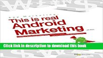 Read App Marketing, This is Real Android Marketing: MOBILE APPS, EVERYTHING YOU NEED TO KNOW ABOUT