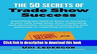 Read The 50 Secrets of Trade Show Success: Everything you need to know to succeed at your next