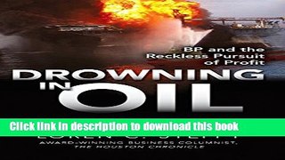 Read Drowning in Oil: BP   the Reckless Pursuit of Profit  Ebook Online