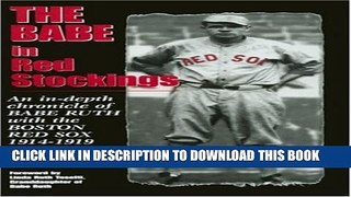 [PDF] The Babe in Red Stockings: An in Depth Chronicle of Babe Ruth with the Boston Red Sox,