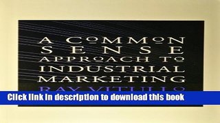 PDF A Common Sense Approach To Industrial Marketing  Ebook Free