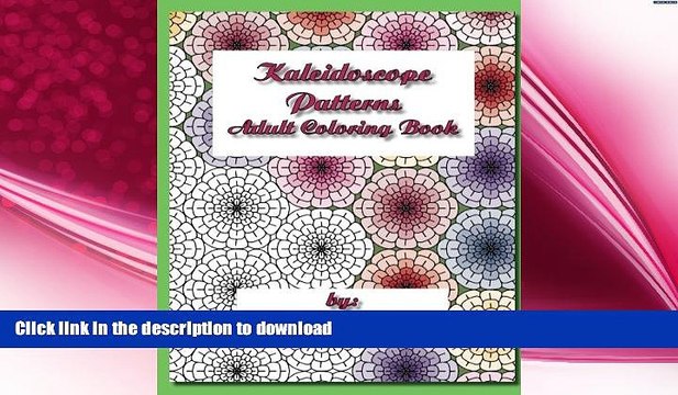 GET PDF Kaleidoscope Patterns Adult Coloring Book: Repeat Patterns to Color GET PDF