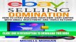 [PDF] EBAY SELLING DOMINATION: How to Start Building Your Own eBay Empire with Small Investment