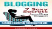 [PDF] Blogging: Blog Marketing: 7 Sexy Secrets of Successful Bloggers (blogging, how to make a
