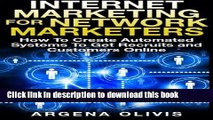 Read Internet Marketing For Network Marketers: How To Create Automated Systems To Get Recruits and