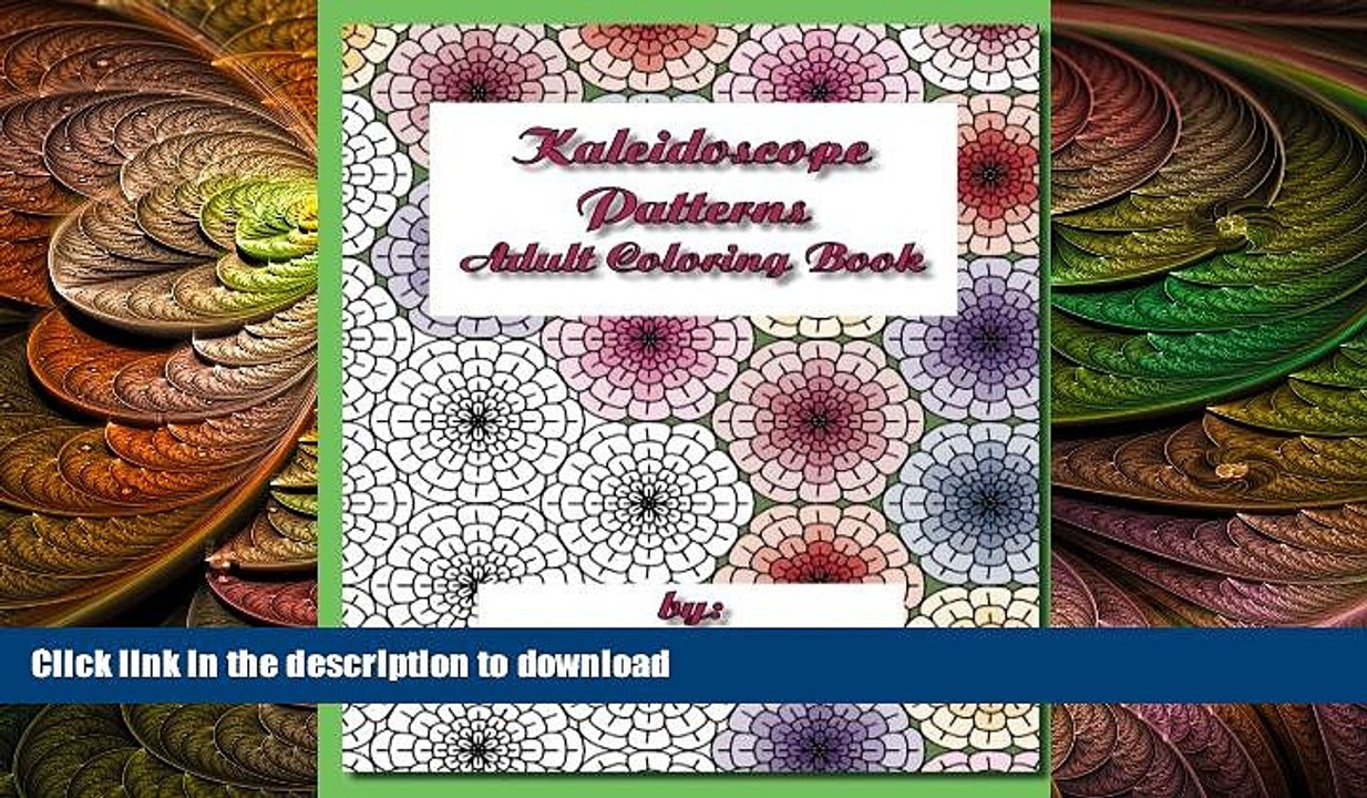 FAVORITE BOOK  Kaleidoscope Patterns Adult Coloring Book: Repeat Patterns to Color FULL ONLINE