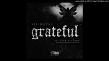 Lil Wayne - Grateful Feat. Gudda Gudda