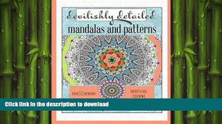 READ  Devilishly Detailed Mandalas and Patterns: Expert Level Coloring (Volume 1) FULL ONLINE