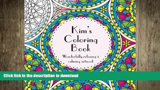 READ  Kim s Coloring Book: Adult coloring featuring mandalas, abstract and floral artwork FULL