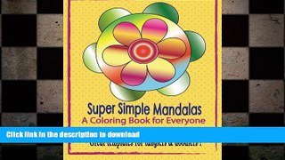 FAVORITE BOOK  Super Simple Mandalas: A Coloring Book for Everyone - Tanglers   Doodlers Too !