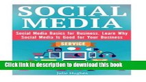 Read Social Media: Social Media Basics for Business. Learn Why Social Media Is Good for Your