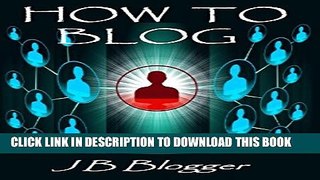 [PDF] How to Blog: A guide to blogging Full Online