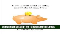 [PDF] How to Sell Gold on eBay   Make Money Now: Start Your Own Side Business Popular Collection