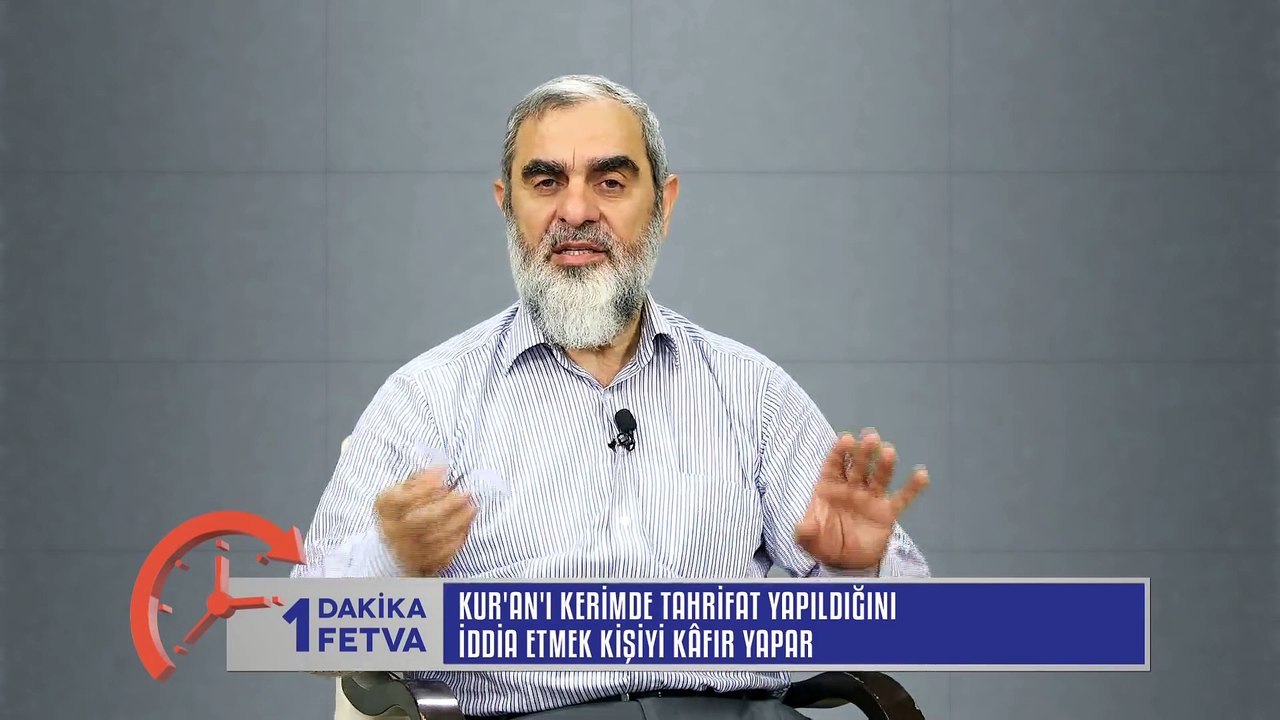52)Kur'an'ı Kerimde Tahrifat Yapıldığını İddia Etmek Kişiyi Kâfir Yapar? /Birfetva - Nureddin YILDIZ