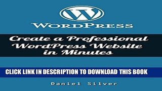 [PDF] WordPress: Create a Professional WordPress Site in Minutes Full Collection