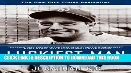 [PDF] Luckiest Man: The Life and Death of Lou Gehrig Full Colection