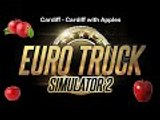 Cardiff to Cardiff with Apples Tutorial - Euro Truck Simulator 2 - Episode 1
