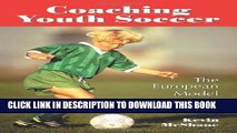 [PDF] Coaching Youth Soccer: The European Model Full Collection[PDF] Coaching Youth Soccer: The
