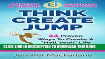 [PDF] THINK CREATE JUMP: 11 Proven Ways To Create A 