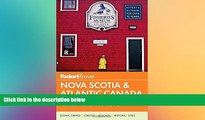 READ book  Fodor s Nova Scotia   Atlantic Canada: with New Brunswick, Prince Edward Island, and