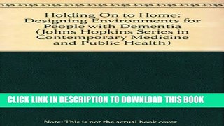[PDF] Holding on to Home: Designing Environments for People With Dementia Popular Online
