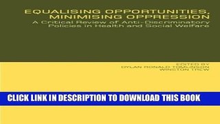 [PDF] Equalising Opportunities, Minimising Oppression: A Critical Review of Anti-Discriminatory