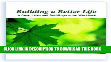 [PDF] Building a Better Life: A Good Lives and Self-regulation Workbook Popular Online