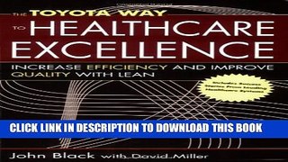 [PDF] The Toyota Way to Healthcare Excellence: Increase Efficiency and Improve Quality With Lean