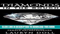 [PDF] Diamonds in the Rough: Raw Jewels For Millenial Female Entrepreneurs Full Colection
