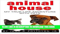 [New] Animal House: My True-Life Adventure with Pets (True-Life Adventures) Exclusive Online