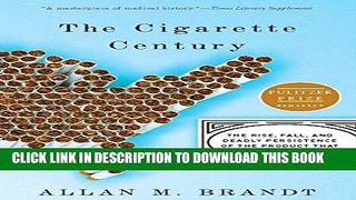 [PDF] The Cigarette Century: The Rise, Fall, and Deadly Persistence of the Product That Defined