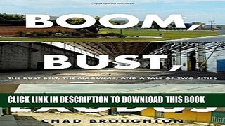 [PDF] Boom, Bust, Exodus: The Rust Belt, the Maquilas, and a Tale of Two Cities Popular Collection