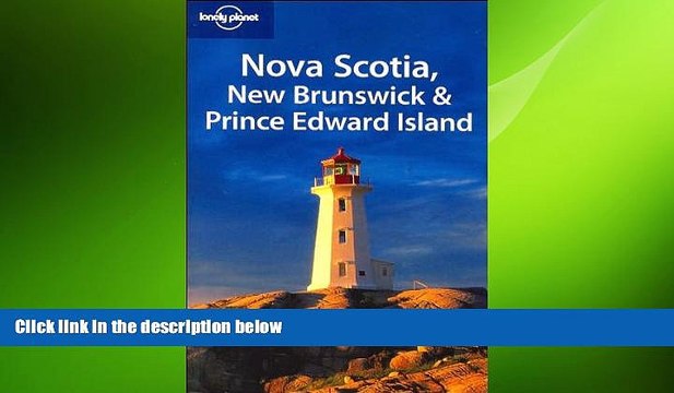 FREE DOWNLOAD Lonely Planet Nova Scotia, New Brunswick Prince Edward Island (Regional Travel
