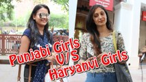 Who's More Bold Girl? Punjabi Girls or Haryanvi Girls | #The HunGama Films