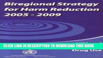 [PDF] Biregional Strategy for Harm Reduction 2005-2009: HIV and Injecting Drug Use Full Online